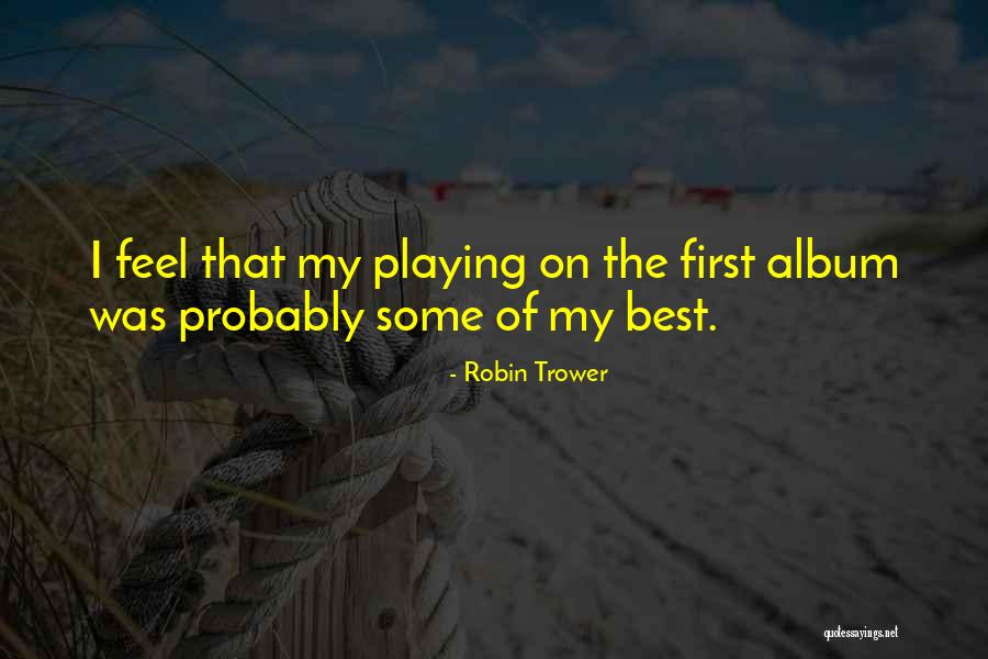 Elstad Auditorium Quotes By Robin Trower Elstad Auditorium Quotes By Robin Trower