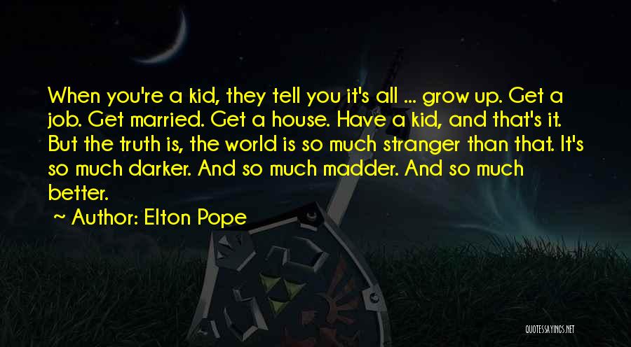 Elton Pope Quotes 112583