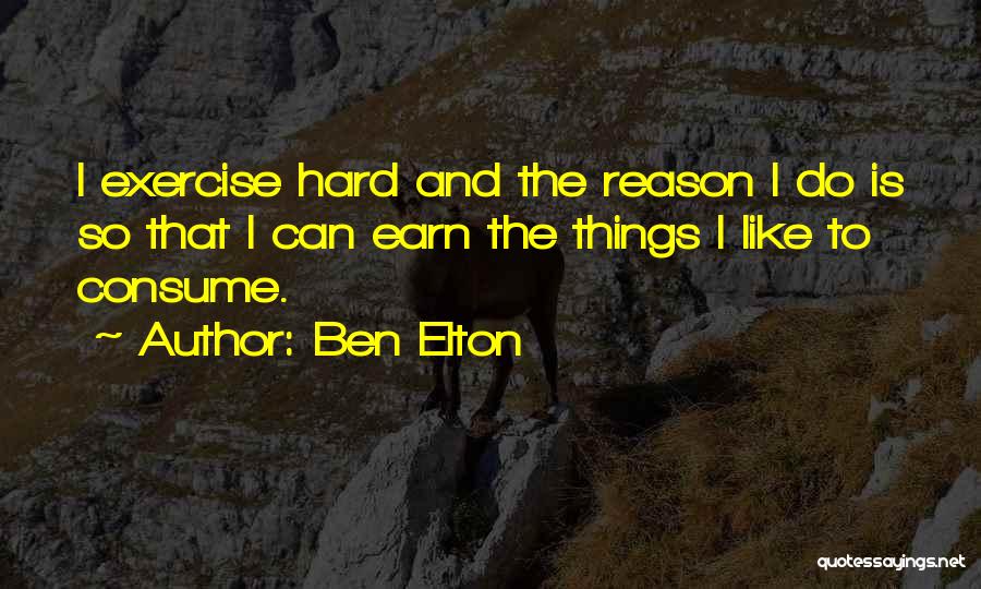 Elton Quotes By Ben Elton