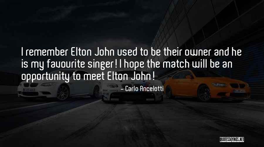 Elton Quotes By Carlo Ancelotti