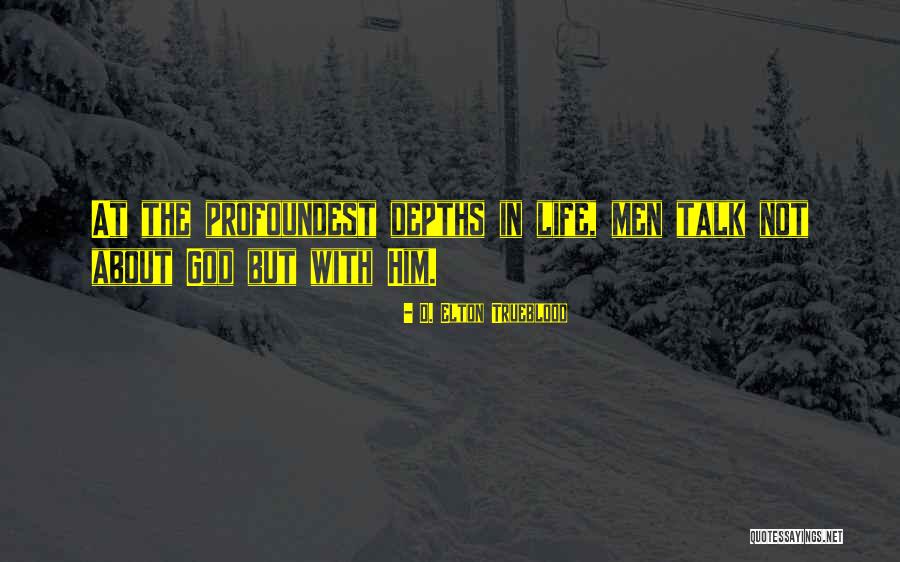 Elton Quotes By D. Elton Trueblood Elton Quotes By D. Elton Trueblood