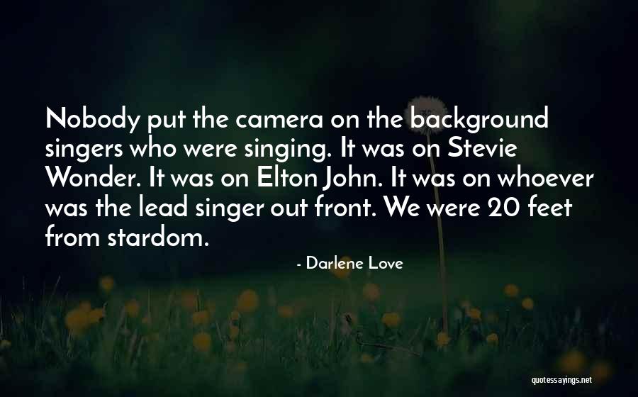 Elton Quotes By Darlene Love