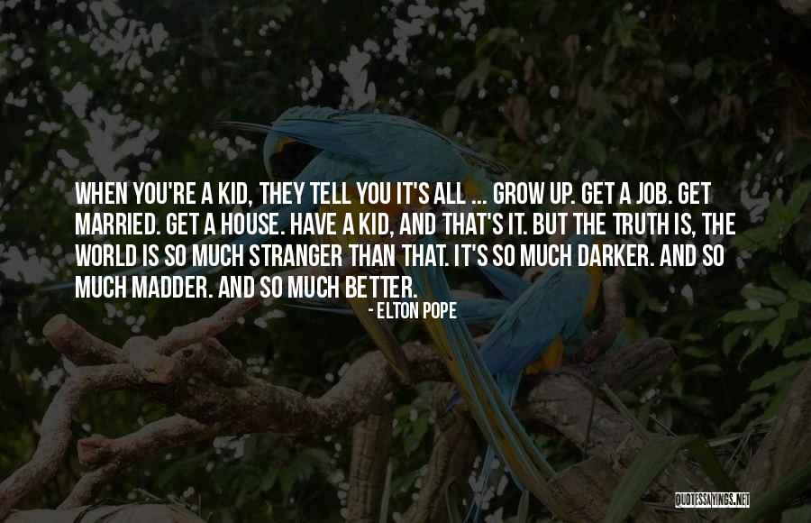 Elton Quotes By Elton Pope