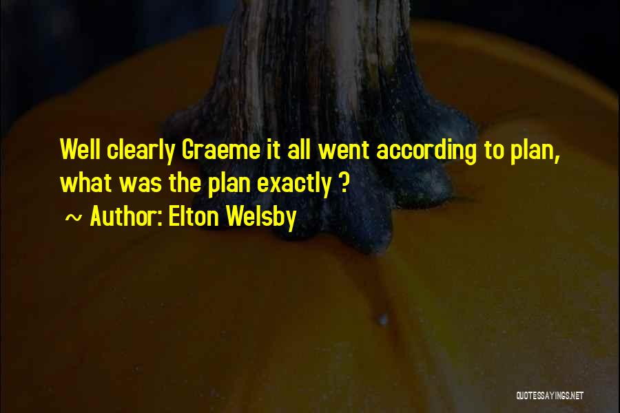 Elton Welsby Quotes 1982083