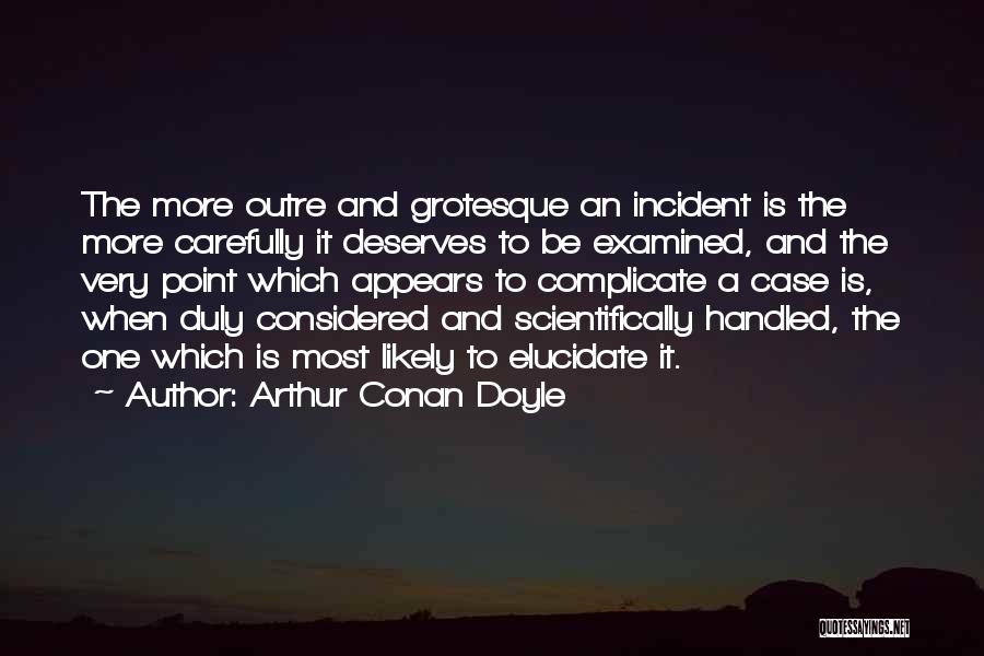 Elucidate Quotes By Arthur Conan Doyle