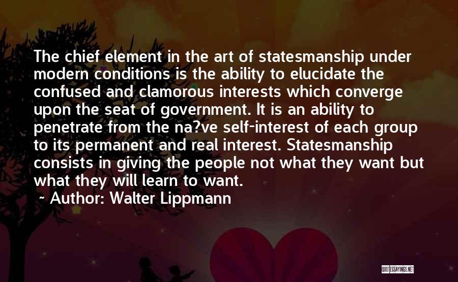 Elucidate Quotes By Walter Lippmann