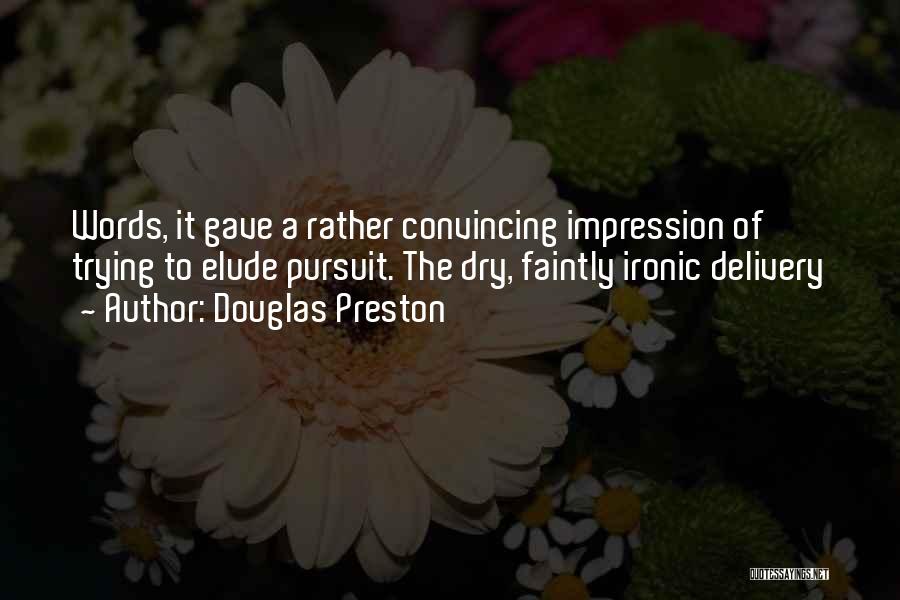 Elude Quotes By Douglas Preston