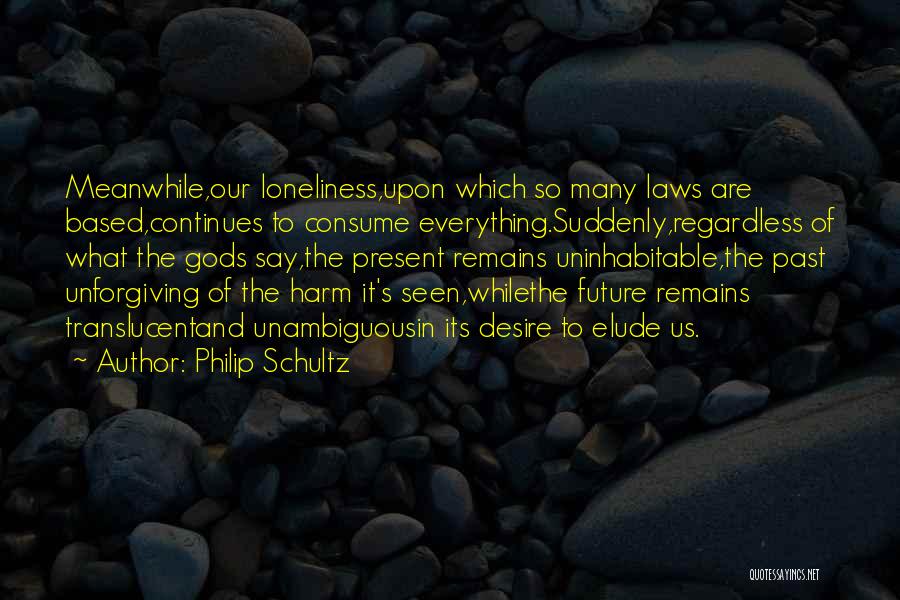 Elude Quotes By Philip Schultz