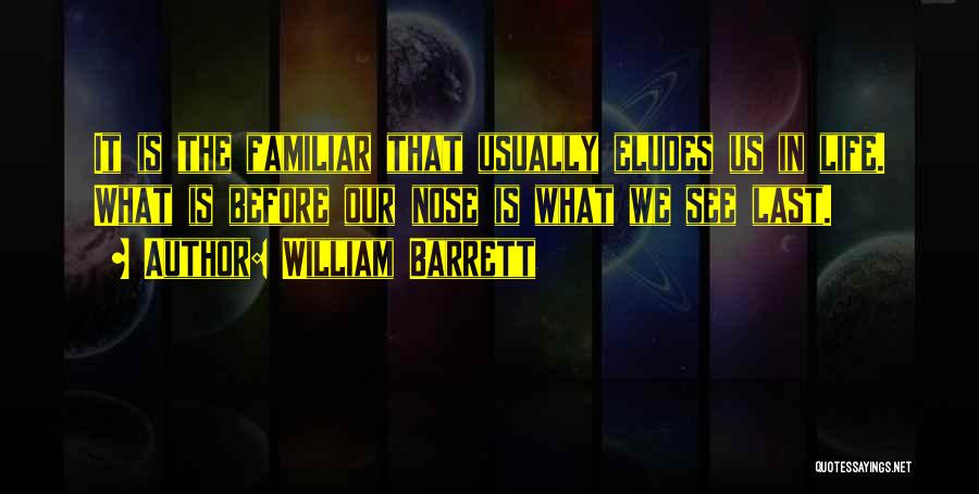 Elude Quotes By William Barrett