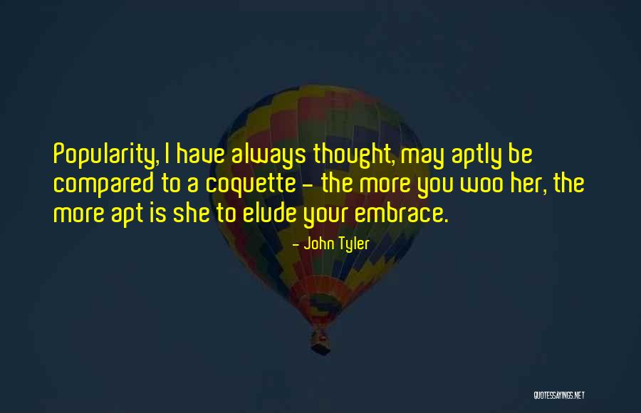 Elude You Quotes By John Tyler Elude You Quotes By John Tyler