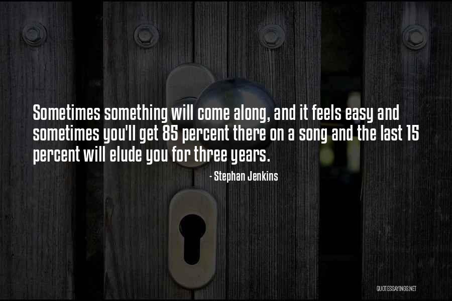 Elude You Quotes By Stephan Jenkins Elude You Quotes By Stephan Jenkins