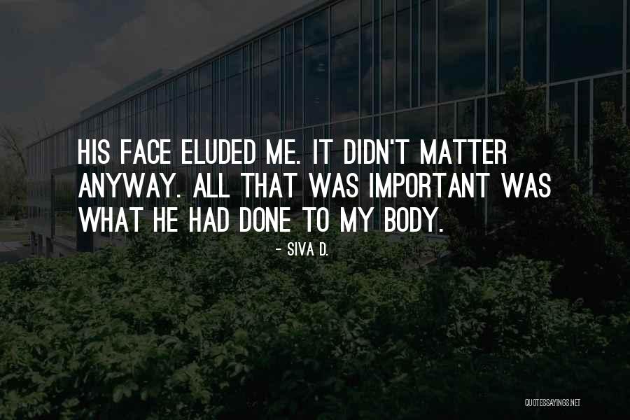 Eluded Quotes By Siva D. Eluded Quotes By Siva D.