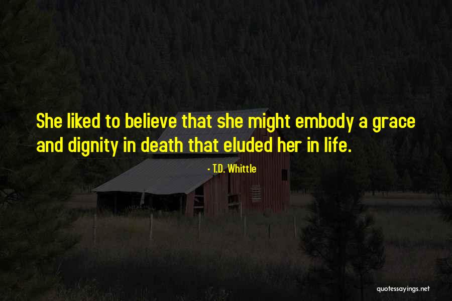 Eluded Quotes By T.D. Whittle Eluded Quotes By T.D. Whittle