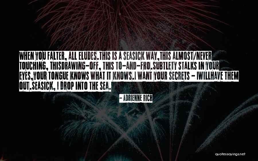 Eludes Quotes By Adrienne Rich Eludes Quotes By Adrienne Rich