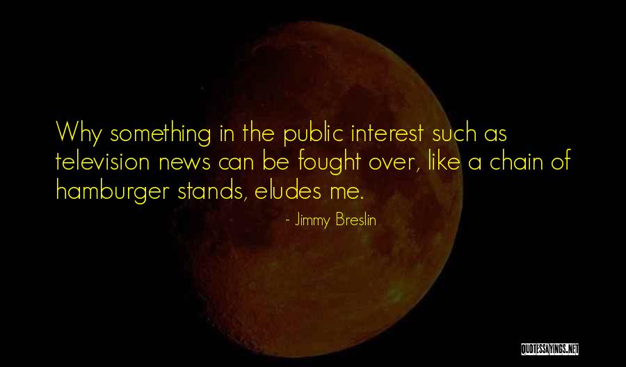 Eludes Quotes By Jimmy Breslin Eludes Quotes By Jimmy Breslin