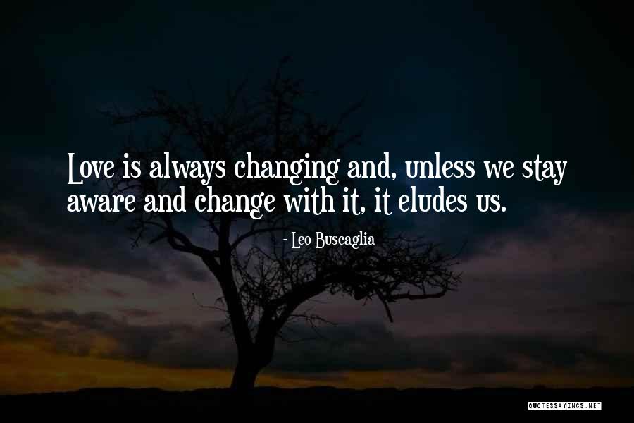 Eludes Quotes By Leo Buscaglia