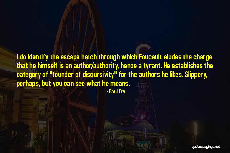 Eludes Quotes By Paul Fry Eludes Quotes By Paul Fry