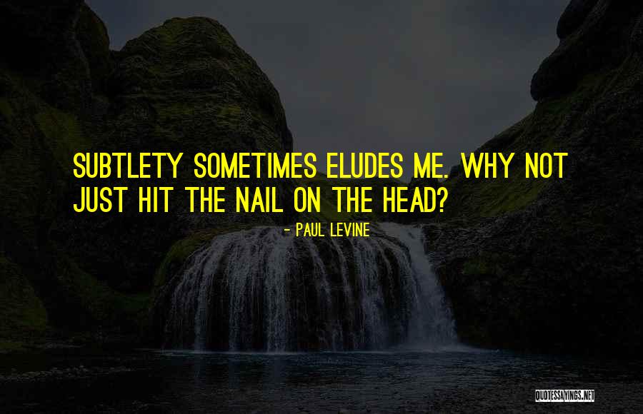 Eludes Quotes By Paul Levine Eludes Quotes By Paul Levine