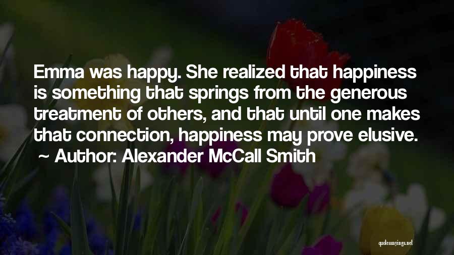 Elusive Happiness Quotes By Alexander McCall Smith