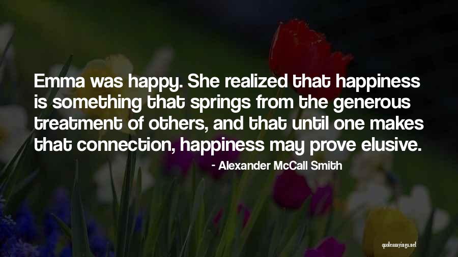 Elusive Happiness Quotes By Alexander McCall Smith Elusive Happiness Quotes By Alexander McCall Smith