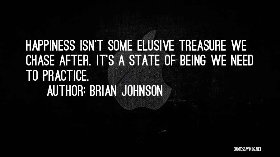 Elusive Happiness Quotes By Brian Johnson