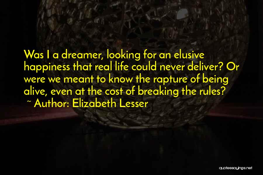 Elusive Happiness Quotes By Elizabeth Lesser