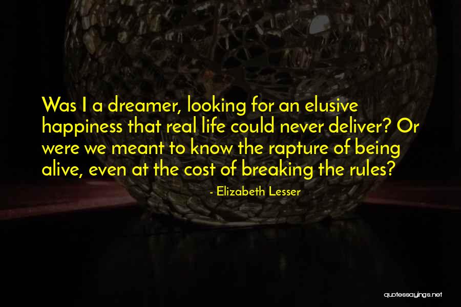 Elusive Happiness Quotes By Elizabeth Lesser