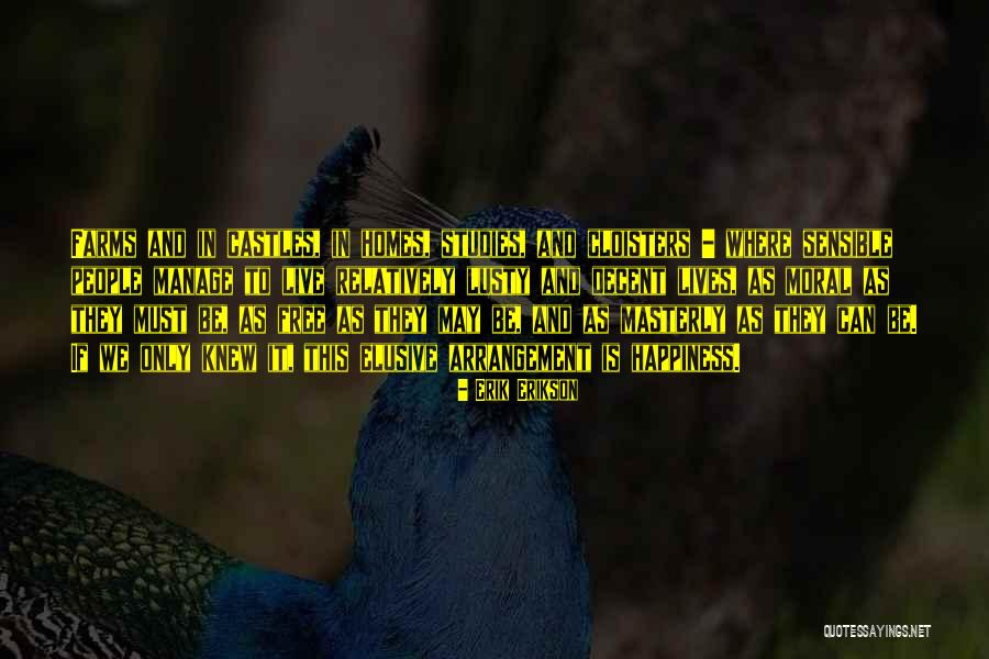 Elusive Happiness Quotes By Erik Erikson Elusive Happiness Quotes By Erik Erikson