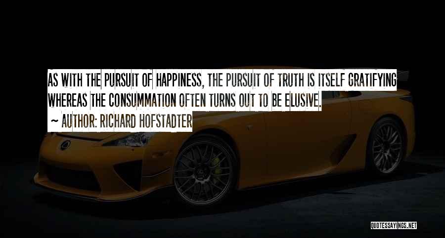 Elusive Happiness Quotes By Richard Hofstadter