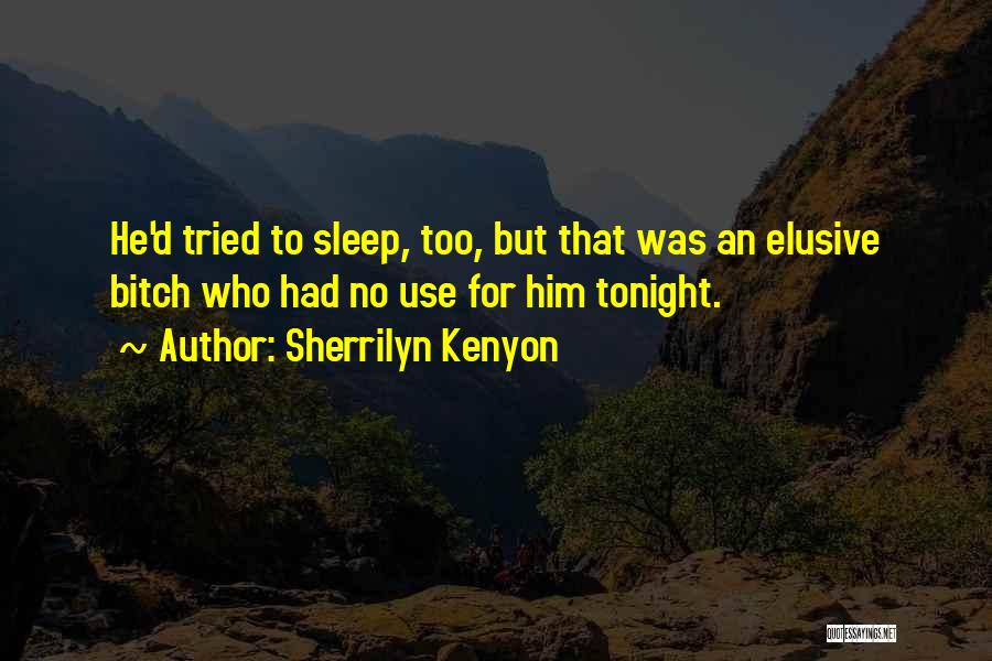 Elusive Sleep Quotes By Sherrilyn Kenyon