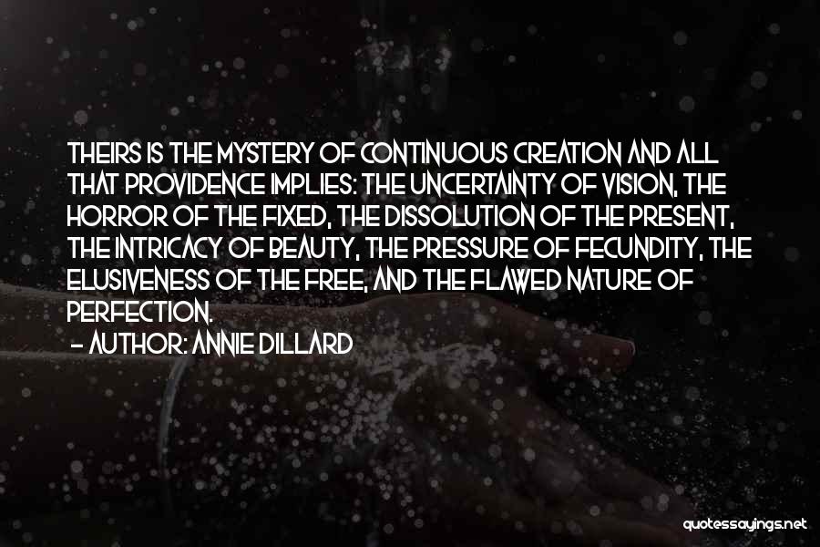 Elusiveness Quotes By Annie Dillard