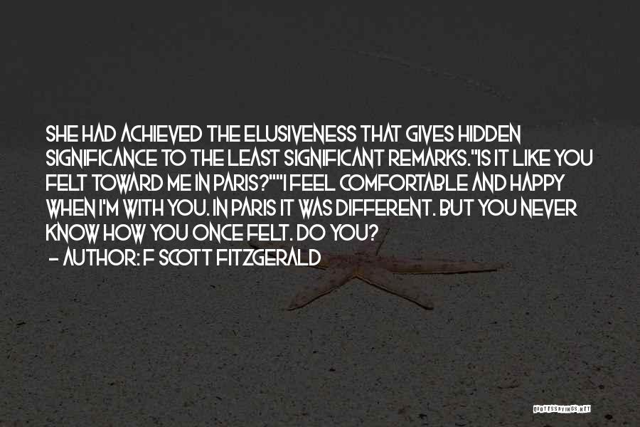 Elusiveness Quotes By F Scott Fitzgerald