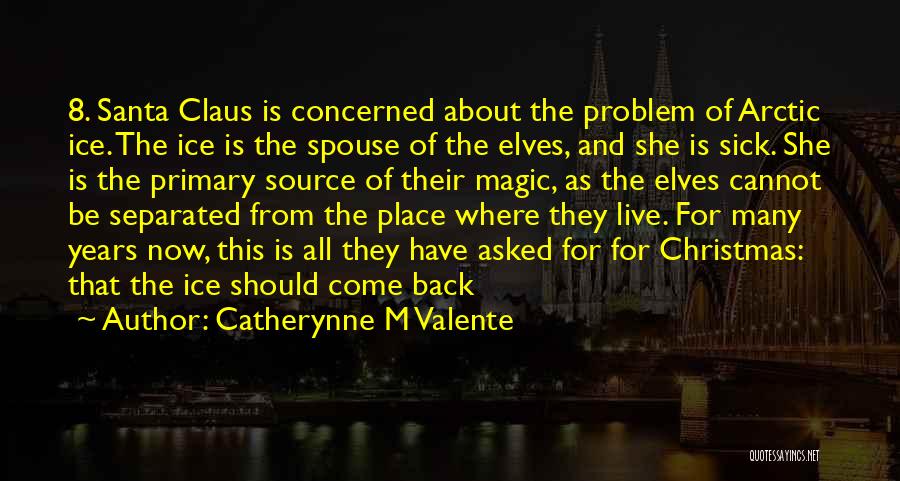 Elves For Christmas Quotes By Catherynne M Valente