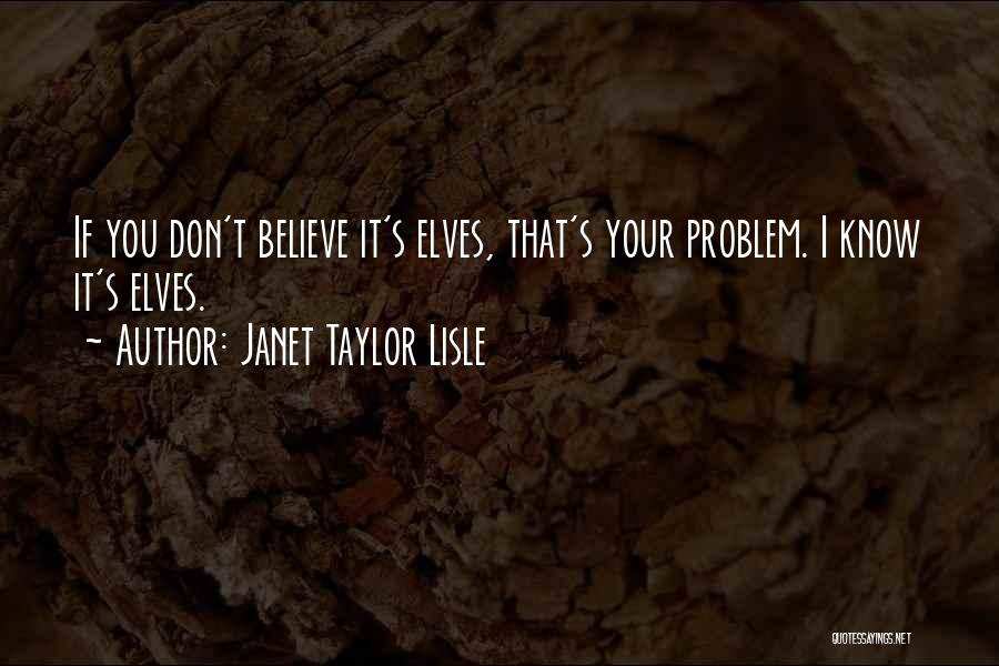 Elves Quotes By Janet Taylor Lisle