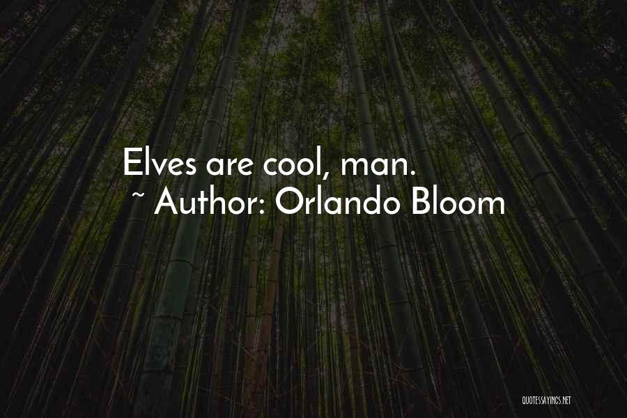 Elves Quotes By Orlando Bloom