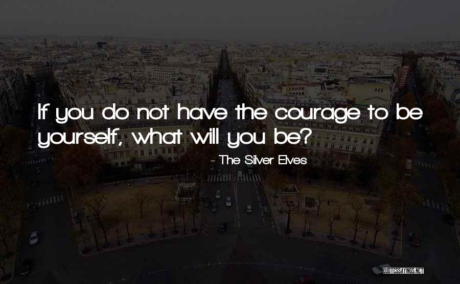 Elves Quotes By The Silver Elves Elves Quotes By The Silver Elves