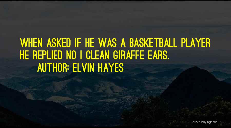 Elvin Hayes Quotes 1942027