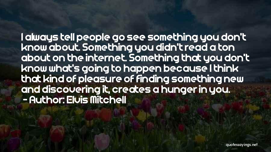 Elvis Mitchell Quotes 734463