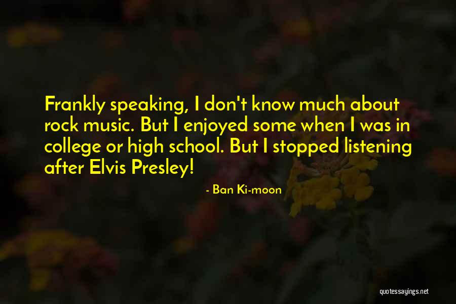 Elvis Presley Music Quotes By Ban Ki-moon Elvis Presley Music Quotes By Ban Ki-moon