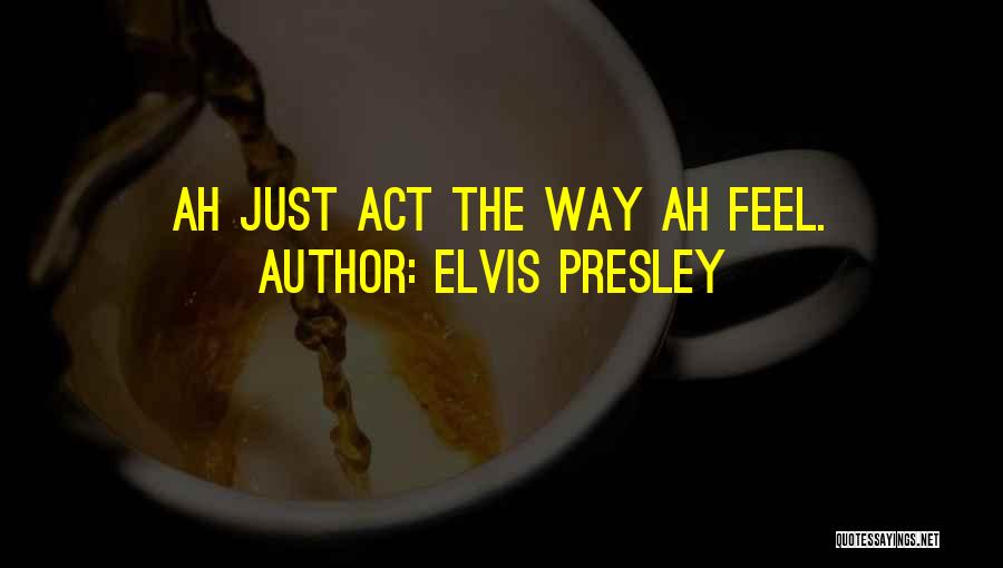 Elvis Presley Quotes 806243