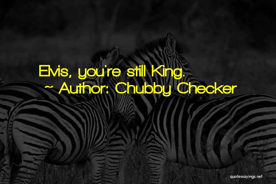 Elvis Quotes By Chubby Checker
