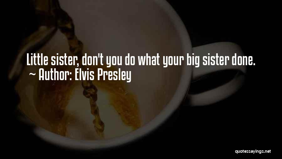 Elvis Quotes By Elvis Presley