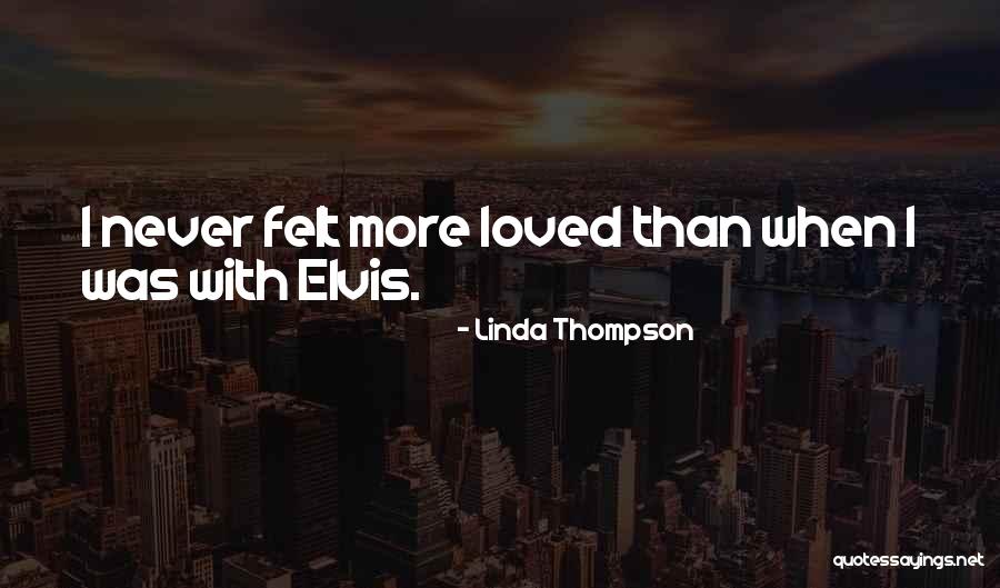 Elvis Quotes By Linda Thompson