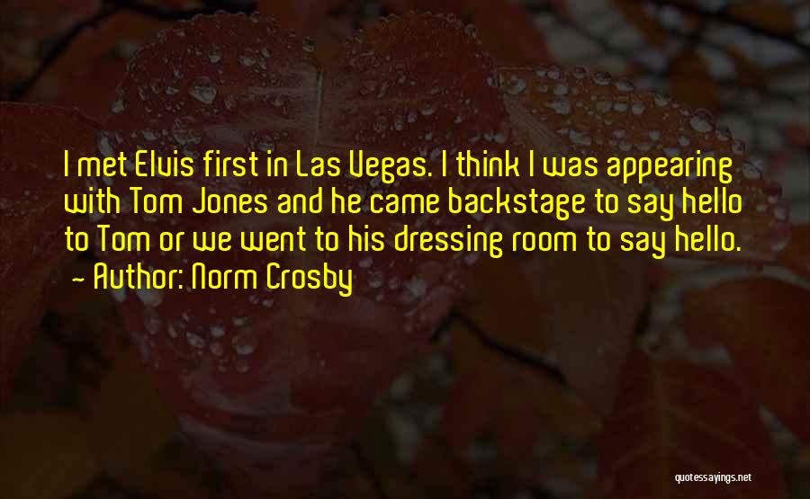 Elvis Quotes By Norm Crosby