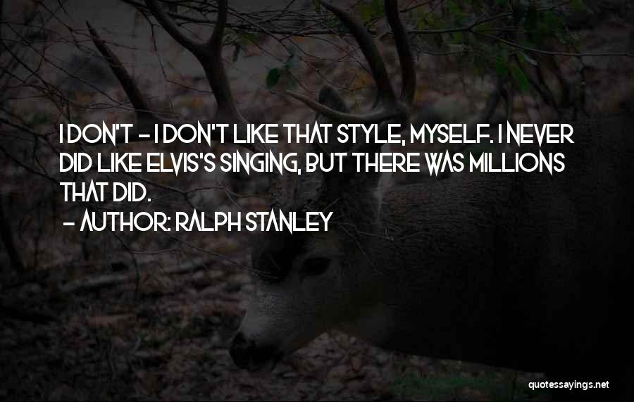 Elvis Quotes By Ralph Stanley