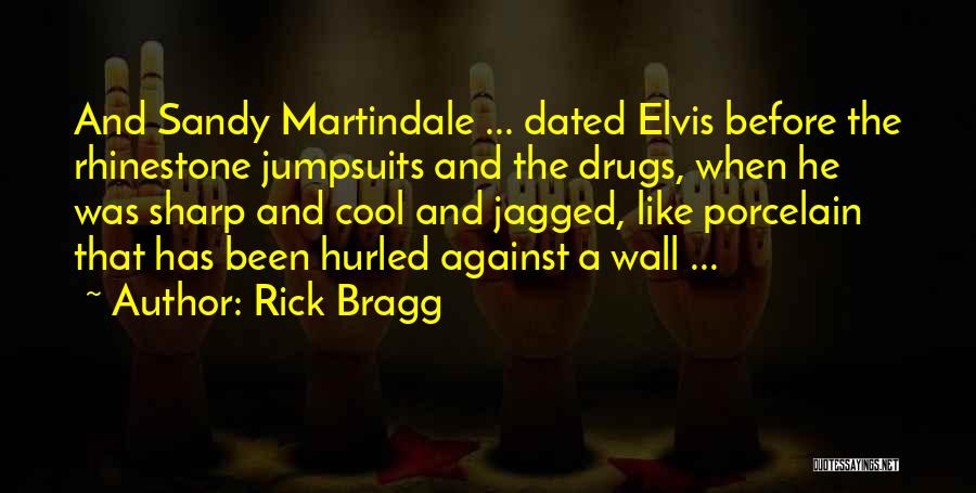 Elvis Quotes By Rick Bragg