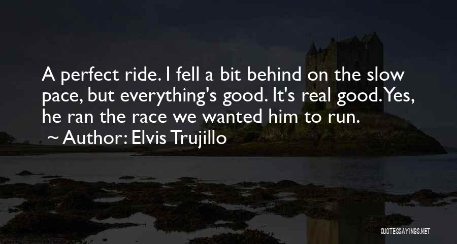 Elvis Trujillo Quotes 2075897