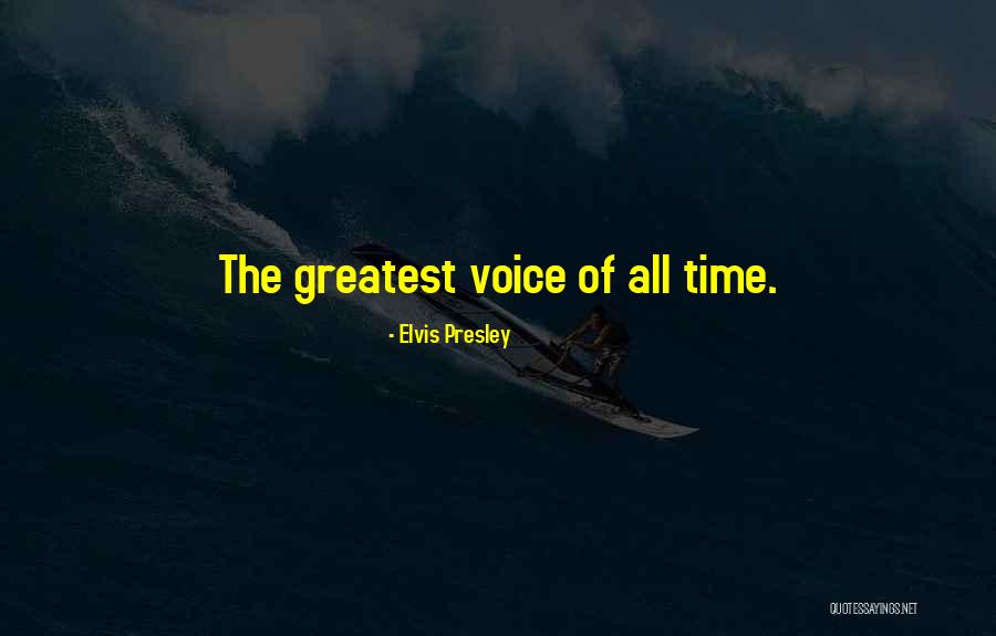 Elvis Voice Quotes By Elvis Presley