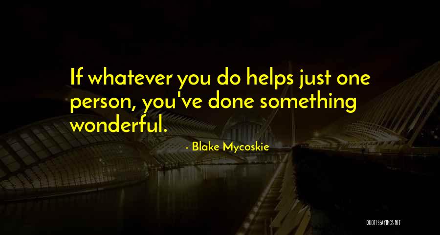 Elwood P Quotes By Blake Mycoskie Elwood P Quotes By Blake Mycoskie