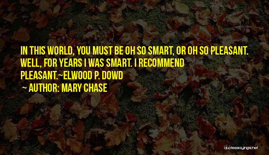 Elwood Quotes By Mary Chase